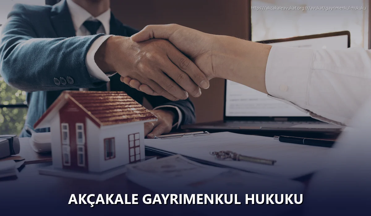 Akçakale Gayrimenkul Hukuku