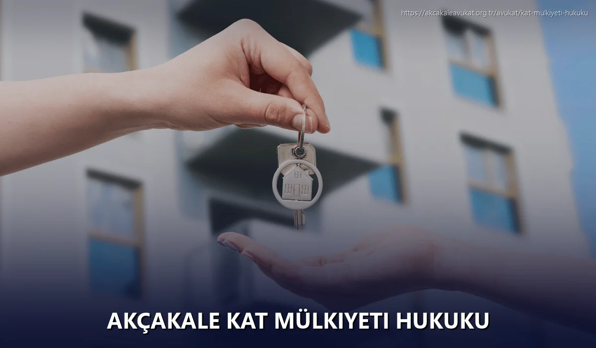 Akçakale Kat Mülkiyeti Hukuku