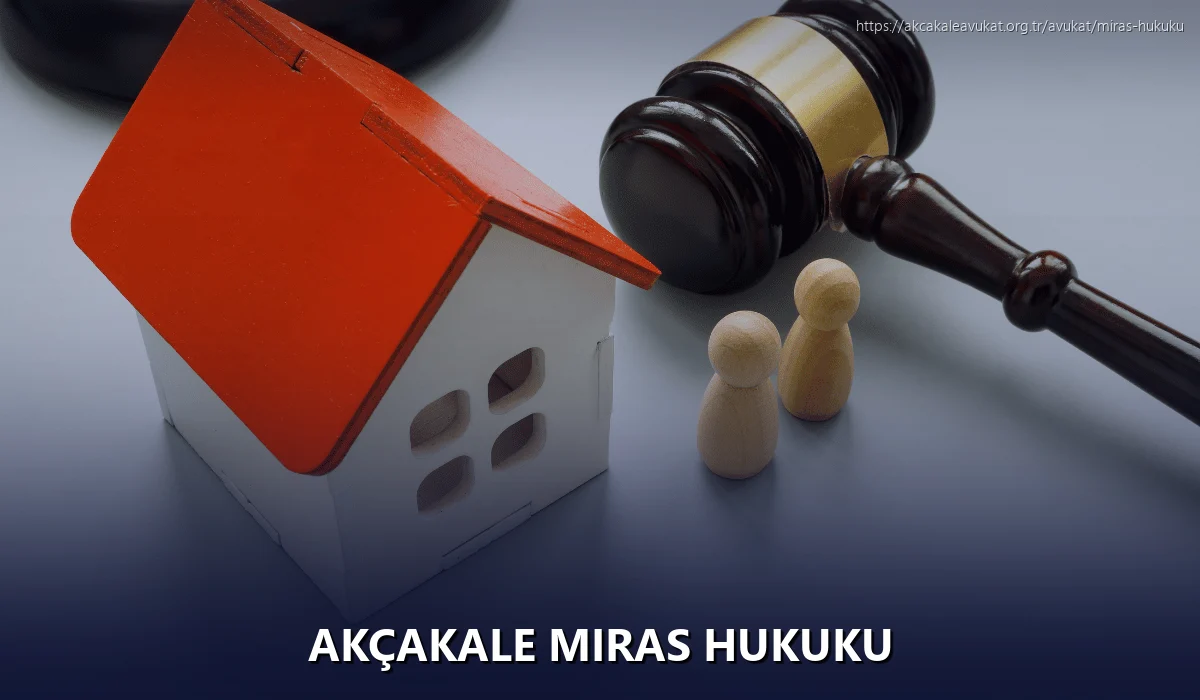 Akçakale Miras Hukuku