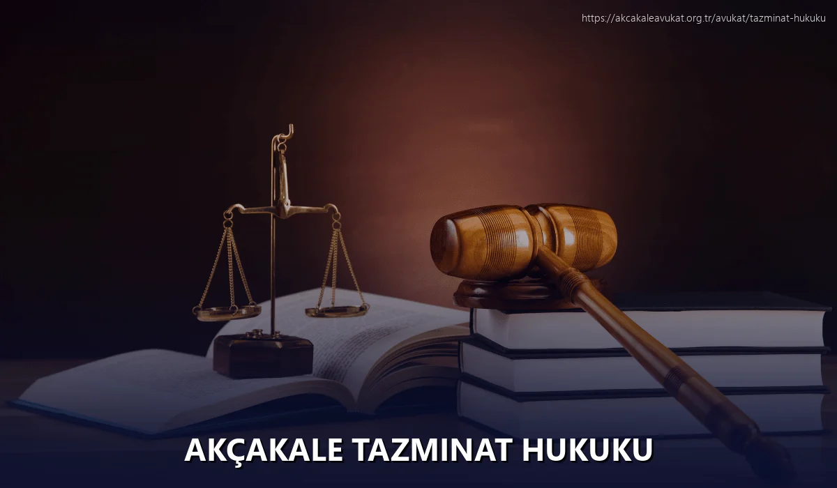 Akçakale Tazminat Hukuku