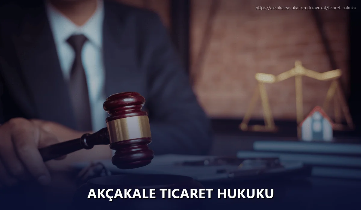 Akçakale Ticaret Hukuku