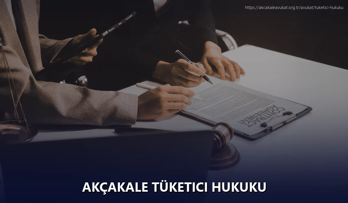 Akçakale Tüketici Hukuku